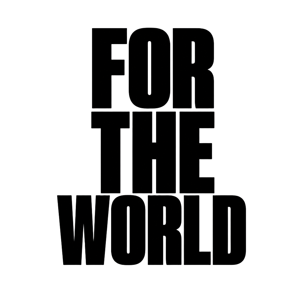 For The World